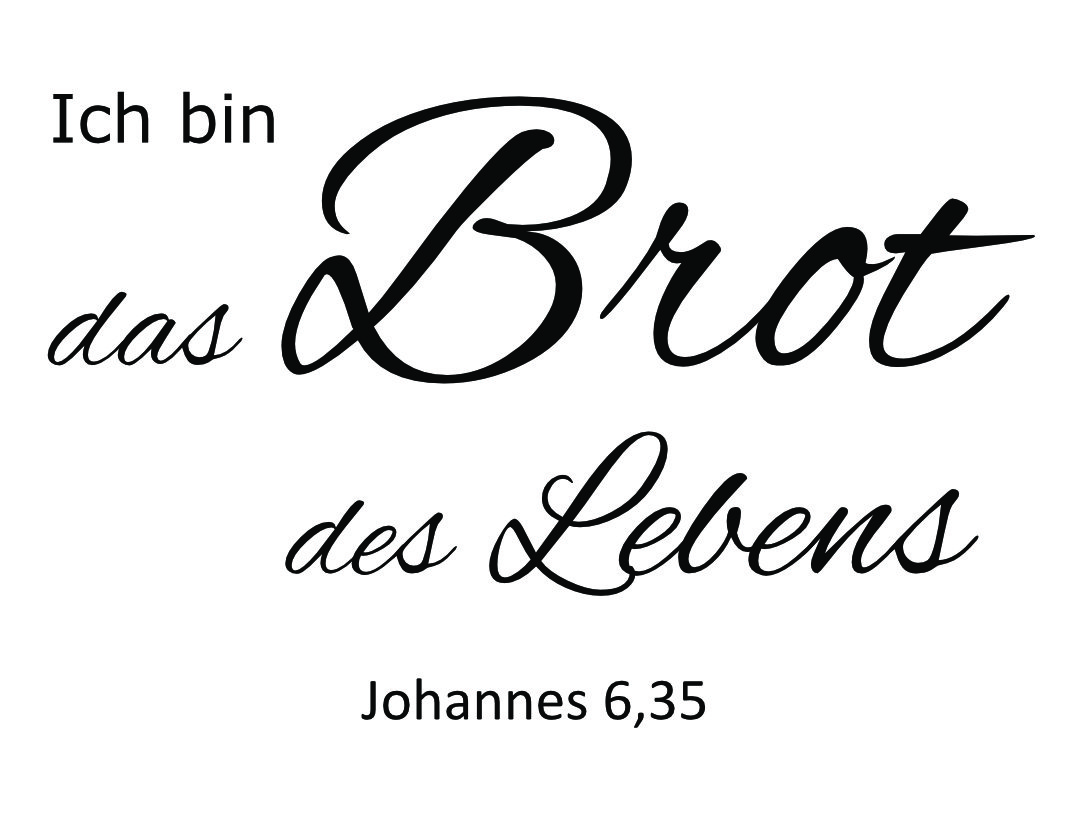 Ich bin das Brot des Lebens