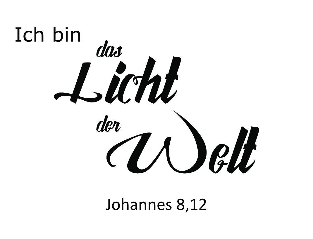 Ich bin das Licht der Welt