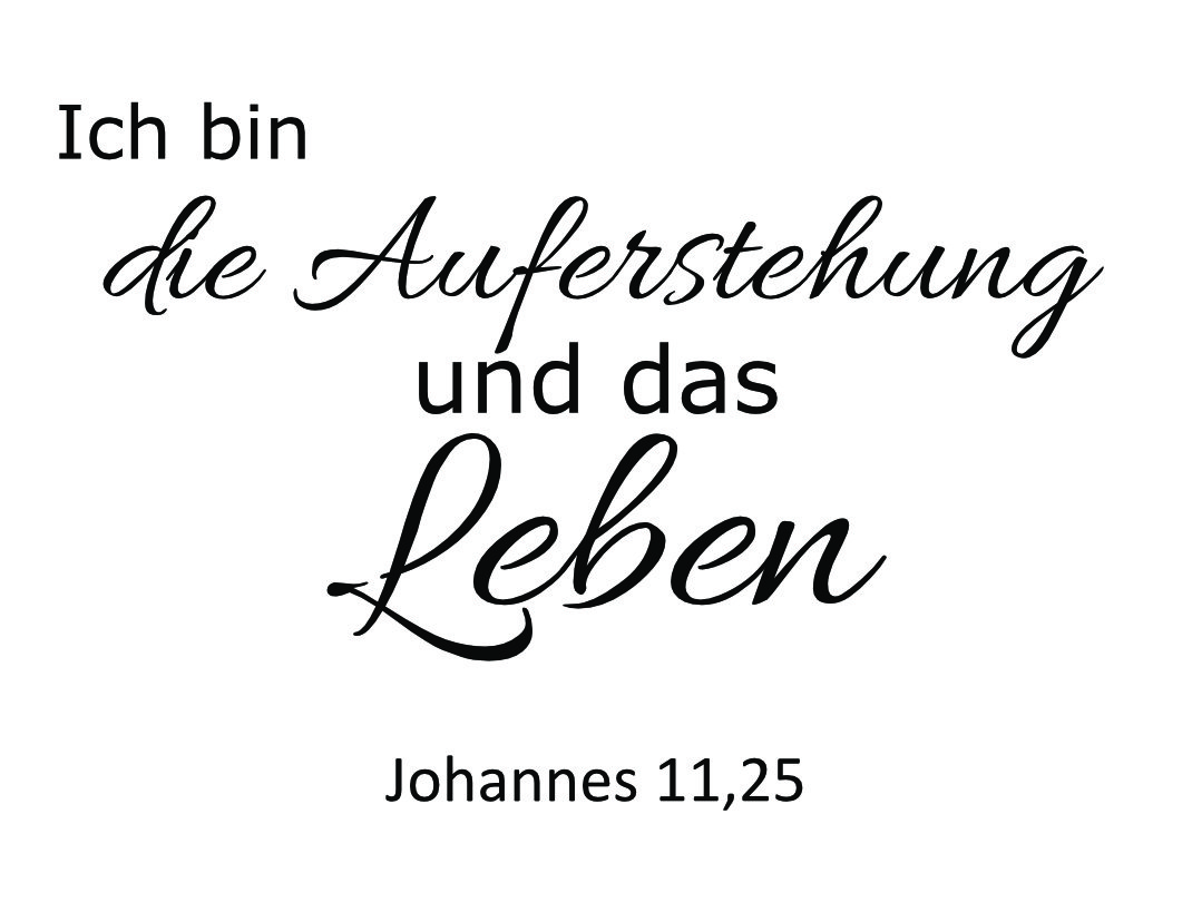 Ich bin die Auferstehung und das Leben